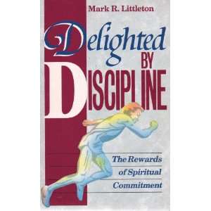  Delighted By Discipline (9781872059570) Mark R. Littleton 