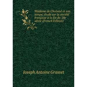   fin du 18e siÃ¨cle (French Edition) Joseph Antoine Grasset Books