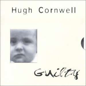  Guilty Hugh Cornwell Music
