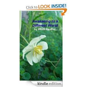 Awakening to a Different World White Feather  Kindle 