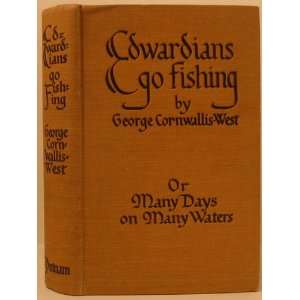  Edwardians go fishing; Or, Many days on many waters 