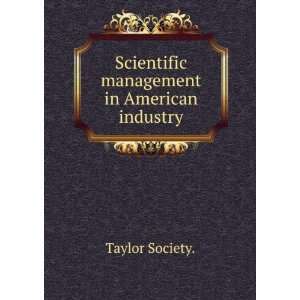 Scientific management in American industry, Harlow Stafford, Taylor 