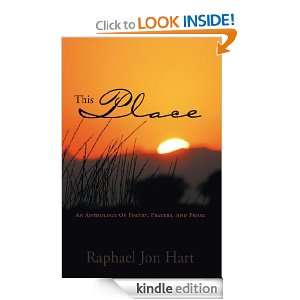 This Place  An Anthology Of Poetry, Prayers, And Prose Raphael Jon 