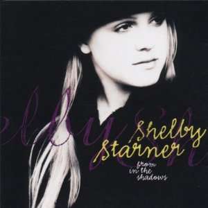  From in the Shadows Shelby Starner Music