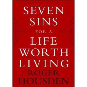   Seven Sins for a Life Worth Living [Hardcover] Roger Housden Books