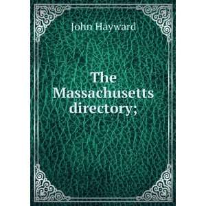 The Massachusetts directory; John Hayward  Books
