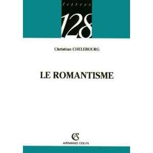  Le romantisme (French edition) (9782200344139) Christian 
