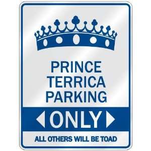   PRINCE TERRICA PARKING ONLY  PARKING SIGN NAME