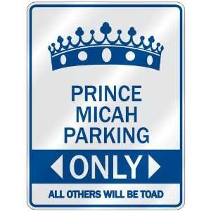   PRINCE MICAH PARKING ONLY  PARKING SIGN NAME