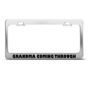 Grandma Coming Through license plate frame Stainless Metal 