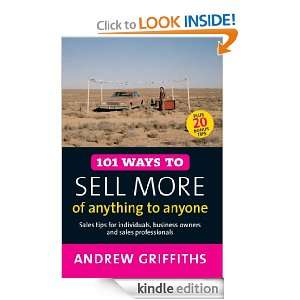 101 Ways to Sell More of Anything to Anyone Andrew Griffiths  