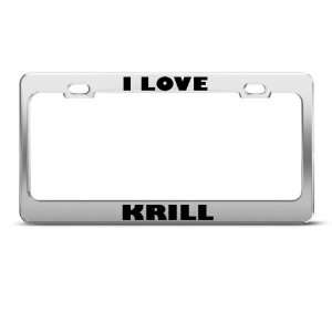  I Love Krill Fish Animal Metal license plate frame Tag 
