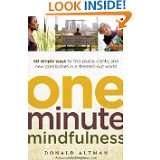 One Minute Mindfulness 50 Simple Ways to Find Peace, Clarity, and New 