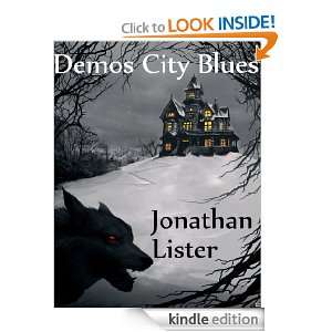 Demos City Blues (The Demos City Reports) Jonathan Lister  