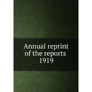  reprint of the reports . 1919 American Medical Association. Council 