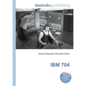  IBM 704 Ronald Cohn Jesse Russell Books