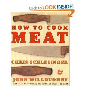  How to Cook Meat [Paperback] Christopher Schlesinger 
