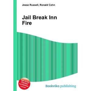 Jail Break Inn Fire Ronald Cohn Jesse Russell Books