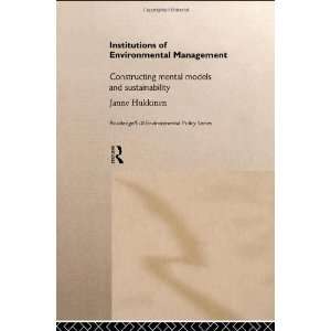  Institutions in Environmental Management Constructing Mental 
