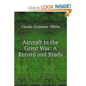  Aircraft in the great war; a record and study Claude 