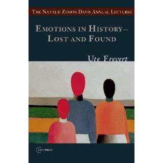 Emotions in History Lost and Found (The Natalie Zemon Davis Annual 