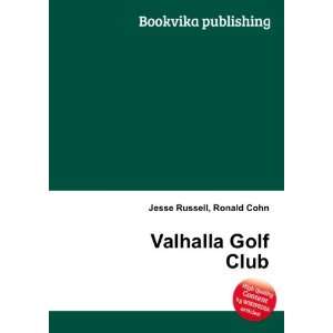  Valhalla Golf Club Ronald Cohn Jesse Russell Books