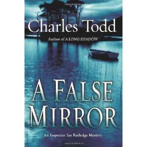  A False Mirror (Inspector Ian Rutledge Mysteries 