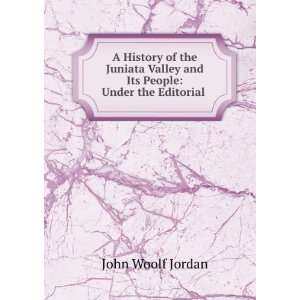   history of the Juniata Valley and its people; John W. Jordan Books
