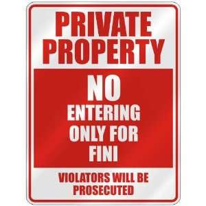   PROPERTY NO ENTERING ONLY FOR FINI  PARKING SIGN