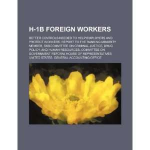 H 1B foreign workers better controls needed to help employers 