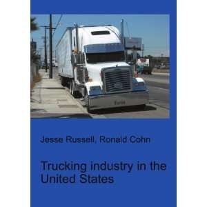  Trucking industry in the United States Ronald Cohn Jesse 