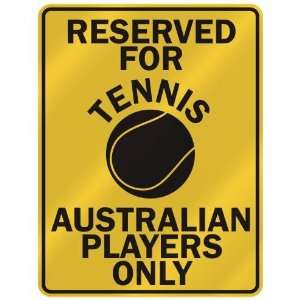   FOR  T ENNIS AUSTRALIAN PLAYERS ONLY  PARKING SIGN COUNTRY AUSTRALIA