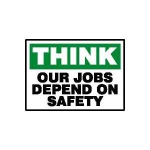  THINK Labels OUR JOBS DEPEND ON SAFETY Adhesive Dura Vinyl 