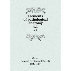   anatomy. v.1 Samuel D. (Samuel David), 1805 1884 Gross Books