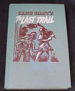 Zane Greys The Last Trail Book with Dust Cover Whitman 1950  