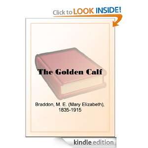 The Golden Calf M. E. (Mary Elizabeth) Braddon  Kindle 