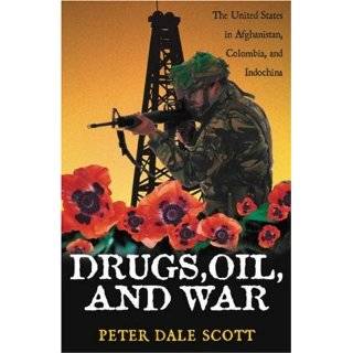 Drugs, Oil, and War The United States in Afghanistan, Colombia, and 