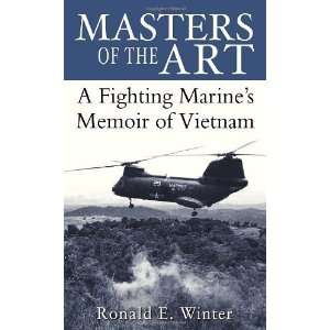  Masters of the Art A Fighting Marines Memoir of Vietnam 