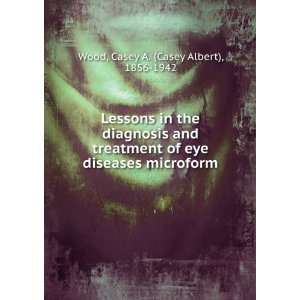  Lessons in the diagnosis and treatment of eye diseases 
