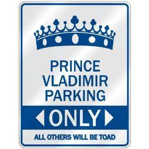 PRINCE VLADIMIR PARKING ONLY  PARKING SIGN NAME