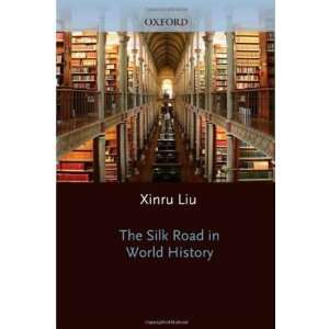  The Silk Road in World History (New Oxford World History 
