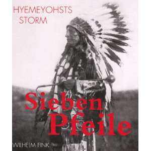 Sieben Pfeile  Hyemeyohsts Storm, Bernd Peyer Bücher
