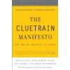 Das Cluetrain Manifest. 95 Thesen für die neue Unternehmenskultur im 