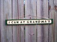 CAN AT GRANDMAS Wood Funny Sign  