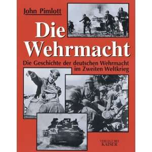   Wehrmacht im Zweiten Weltkrieg  John Pimlott Bücher