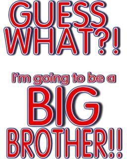 GUESS WHAT? GOING TO BE A BIG BROTHER T SHIRT DECAL  
