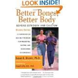 Better Bones, Better Body  Beyond Estrogen and Calcium by Susan Brown 