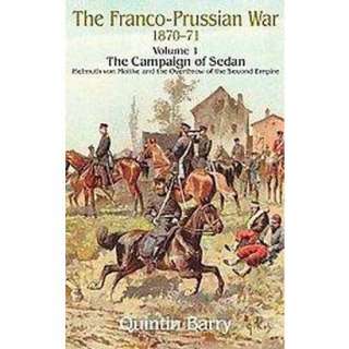 The Franco prussian War 1870 1871 the Campaign of Sedan (1 