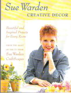 Sue Warden CREATIVE DECOR Home Decorating Book NEW  