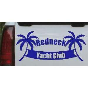 Blue 28in X 12.3in    Redneck Yacht Club Country Car Window Wall 
